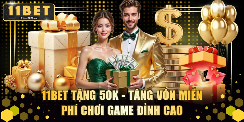 11BET Tặng 50k