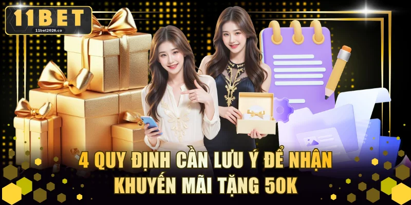 4 quy định cần lưu ý để nhận khuyến mãi tặng 50k