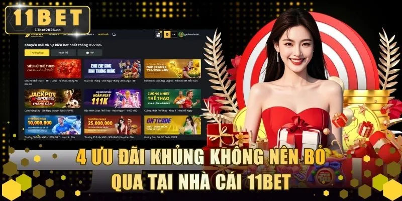 4 ưu đãi khủng không nên bỏ qua tại nhà cái 11BET
