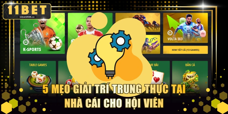 5 mẹo giải trí trung thực tại nhà cái cho hội viên
