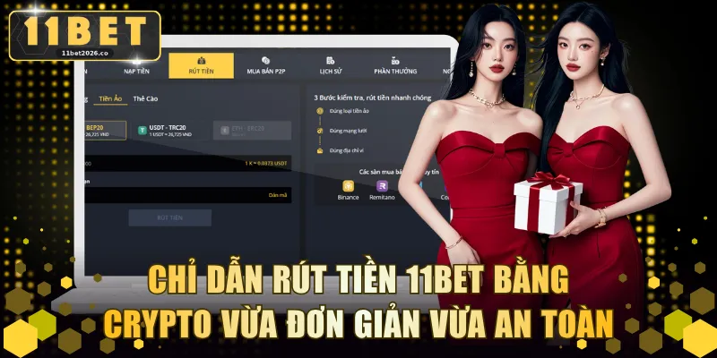 Chỉ dẫn rút tiền 11BET bằng crypto vừa đơn giản vừa an toàn