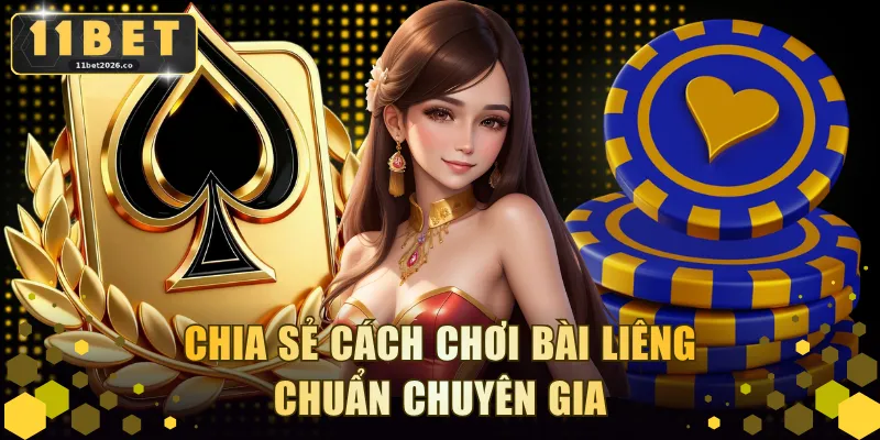 Chia sẻ cách chơi bài Liêng chuẩn chuyên gia