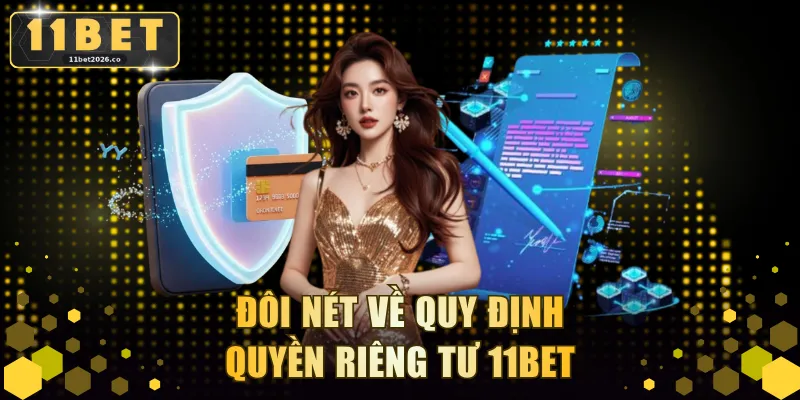Đôi nét về quy định quyền riêng tư 11BET
