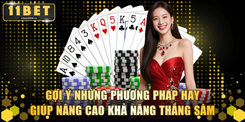 Gợi ý những phương pháp hay giúp nâng cao khả năng thắng sâm