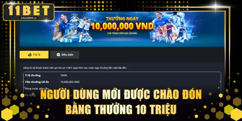 Người dùng mới được chào đón bằng thưởng 10 triệu