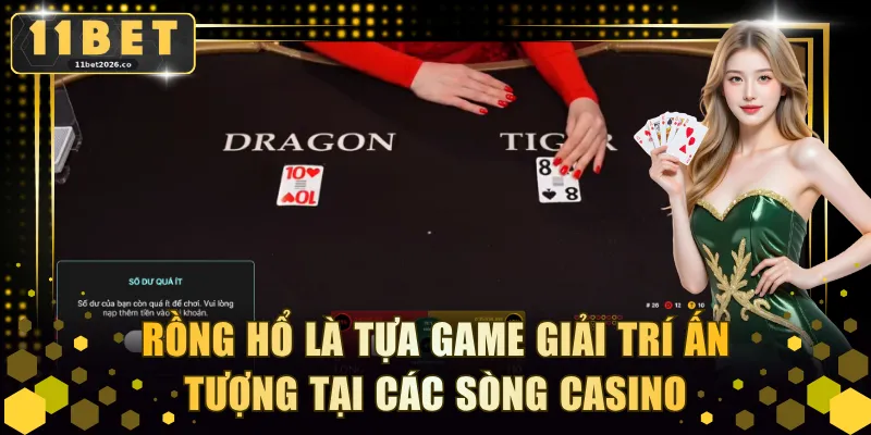 Rồng Hổ là tựa game giải trí ấn tượng tại các sòng casino