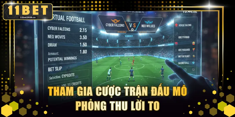 Tham gia cược trận đấu mô phỏng thu lời to