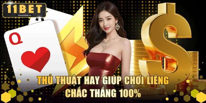 Thủ thuật hay giúp chơi Liêng chắc thắng 100%