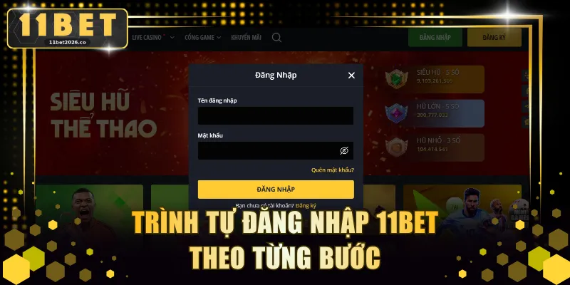 Trình tự đăng nhập 11BET theo từng bước